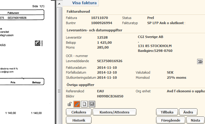 Om du vill titta på en faktura i söklistan så kan du sedan i fönster Visa faktura gå till föregående eller nästa faktura i listan med knapparna Föregående respektive Nästa.