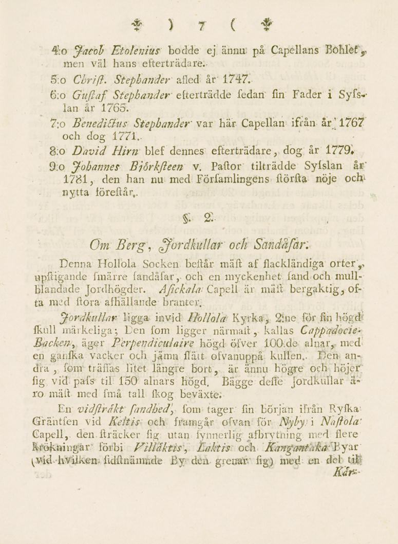 f ) 7 ( "f 4':oJacob Etolenius bodde ej ännu; på Capelians Bohlef -. men väl hans efterträdare:- -5:o Chrifl. Stephander affed år" 1.747.