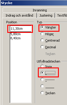 Skriv 8,4 i Position Klicka i Decimal Klicka på knappen Nytt Skriv 11,3 i Position Klicka i