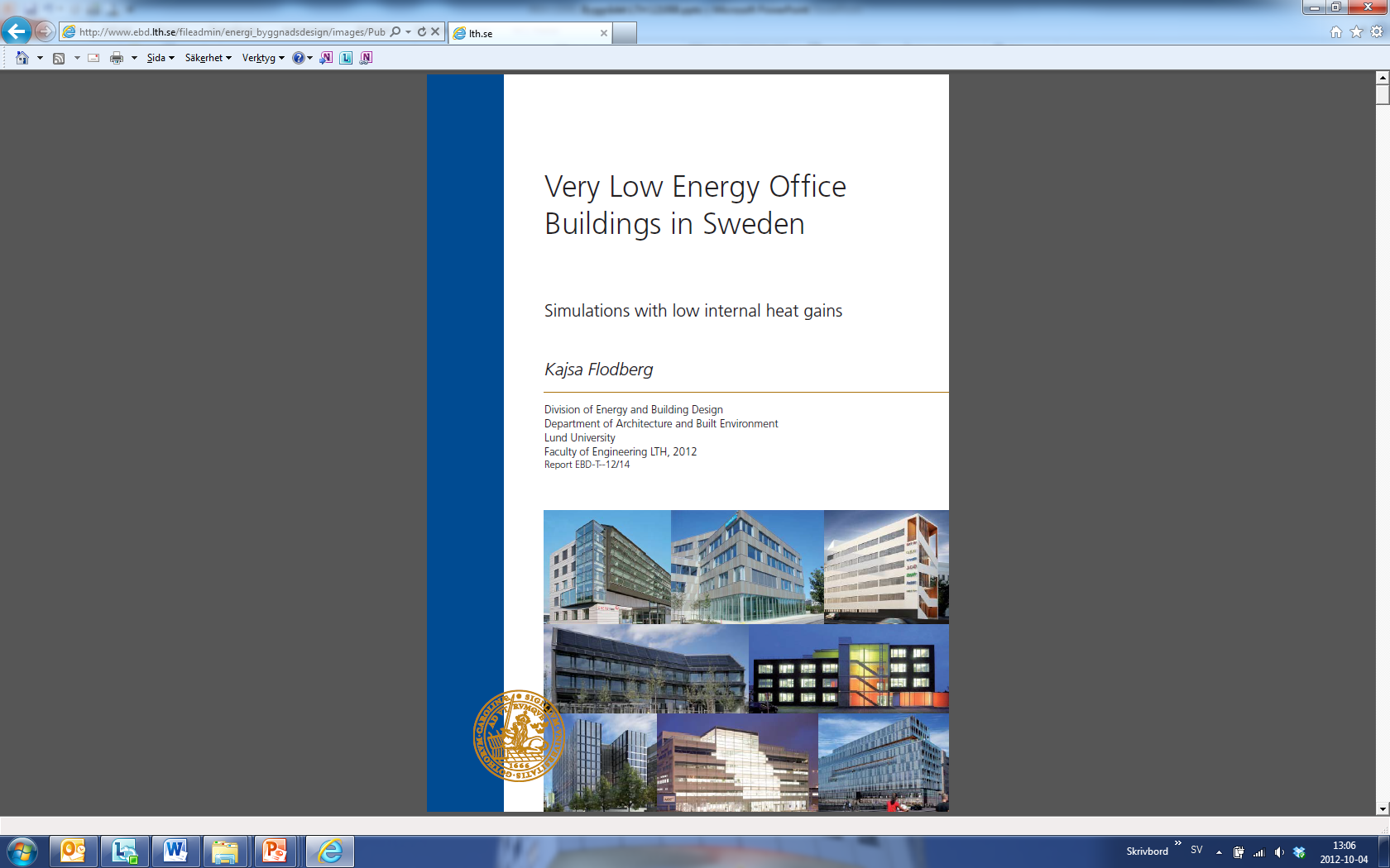 Energieffektiv kontorsbyggnad med låg intervärme och behovsstyrning» Inledning» Befintliga