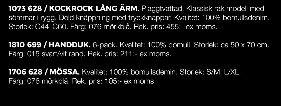Storlek: S/M, L/XL. Färg: 076 mörkblå. Rek. pris: 105:- ex moms. 12 4080 765 / BRÖSTLAPPSFÖRKLÄDE. Hängsle regleras med karbinhakar framtill och D-ringar i sidorna. Hankar i sidorna.