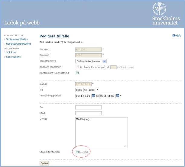 Ställa in ett tentamenstillfälle Du går i listan över institutionens tentamenstillfällen till det tillfälle som du vill ställa in och klickar på ikonen för redigera ("pennan").