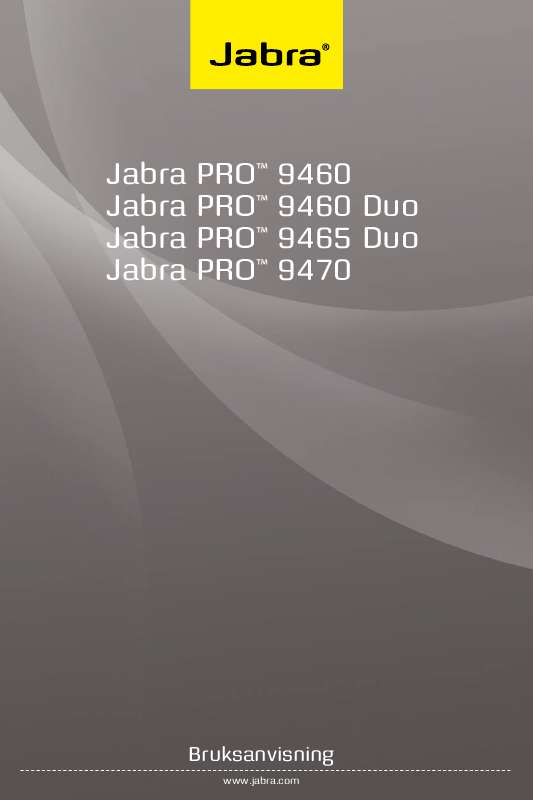 etc). Detaljerade användarinstruktioner finns i bruksanvisningen Instruktionsbok JABRA PRO 9460 Manual JABRA PRO 9460 Bruksanvisning