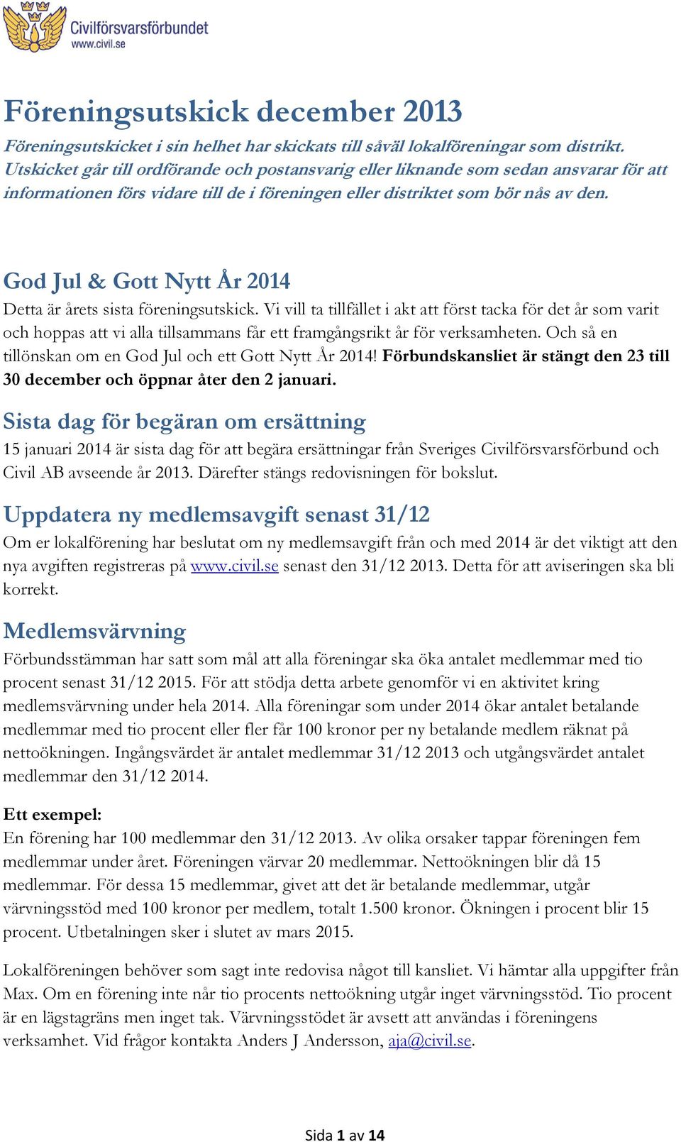 God Jul & Gott Nytt År 2014 Detta är årets sista föreningsutskick.