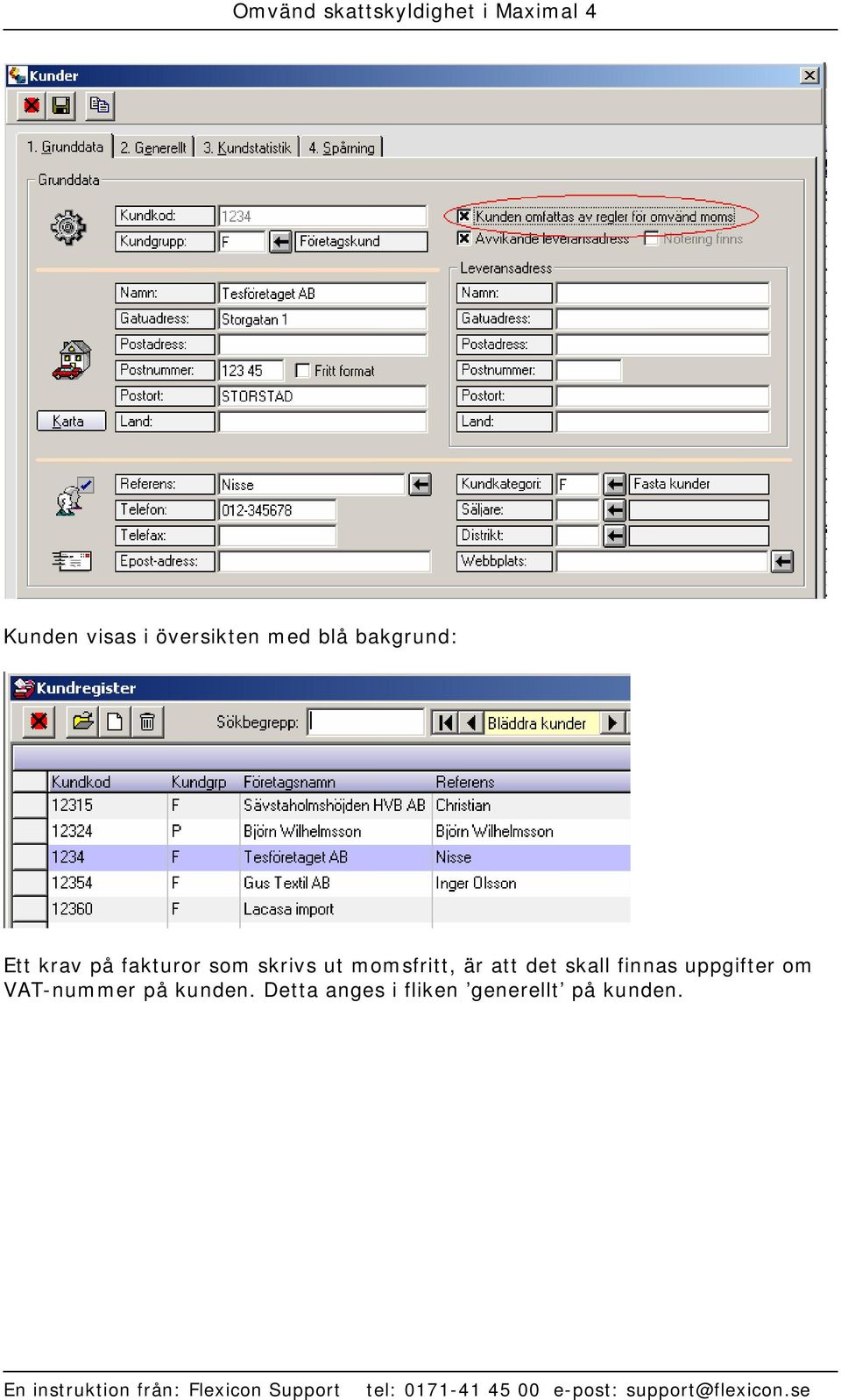 att det skall finnas uppgifter om VAT-nummer på