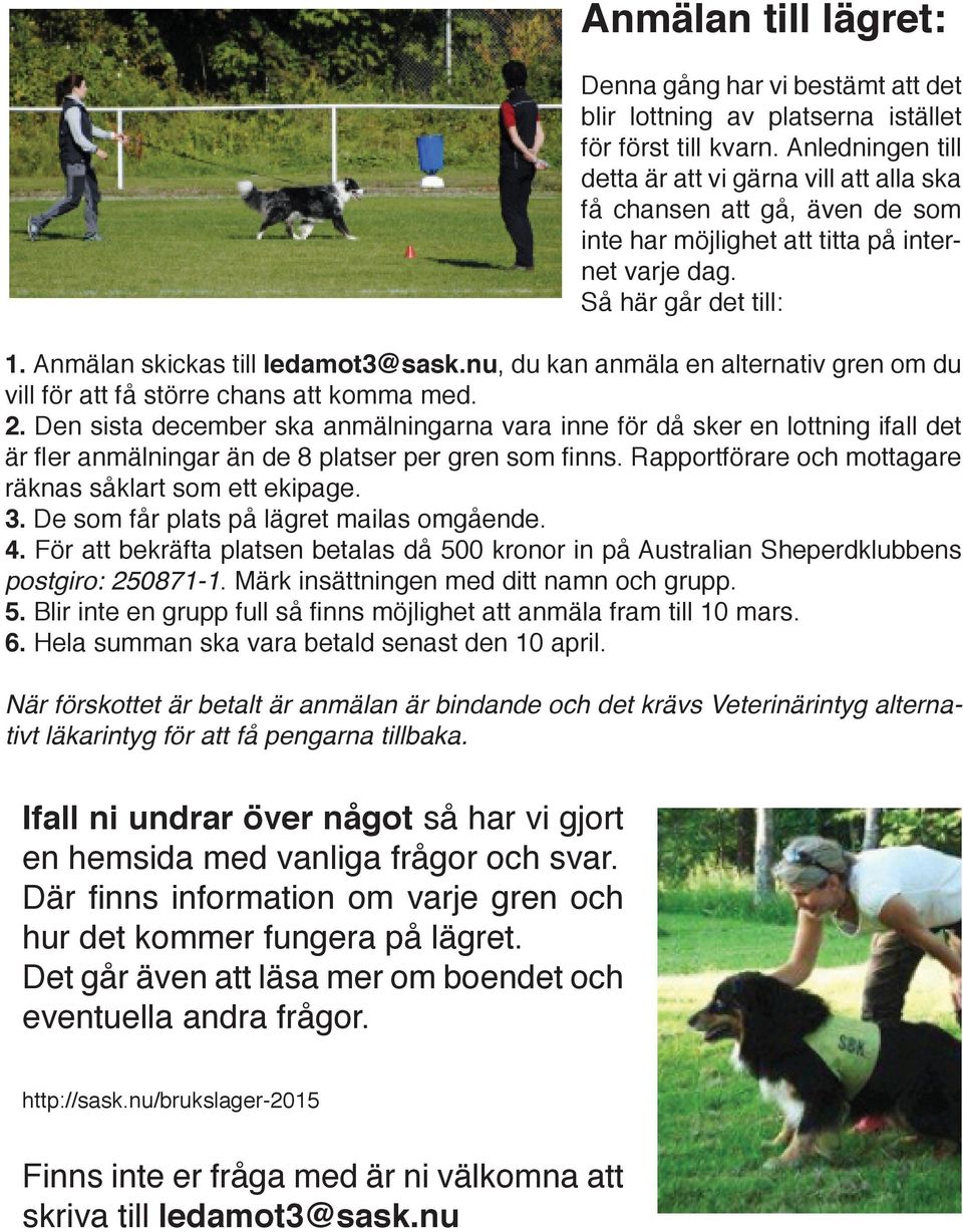 nu, du kan anmäla en alternativ gren om du vill för att få större chans att komma med. 2.