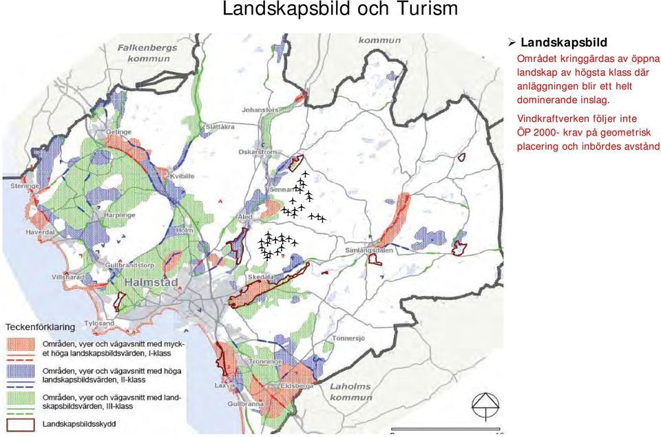 anläggningen blir ett helt dominerande inslag.