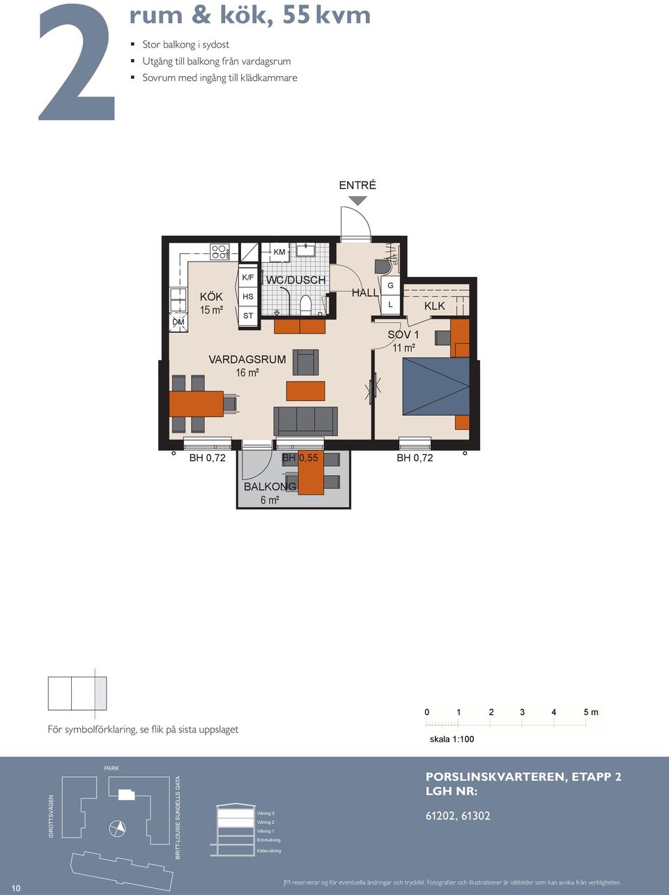 Sovrum från med vardagsrum plats för två Balkong mot Sovrum med ingång till klädkammare EISCH BAKO m² ² VARDASRUM 6 m² VARDASRUM 6 m² EISCH BH,7 m HA HA E/IT E/IT m² KK m² KK VARDASRUM BH SOVRUM,55