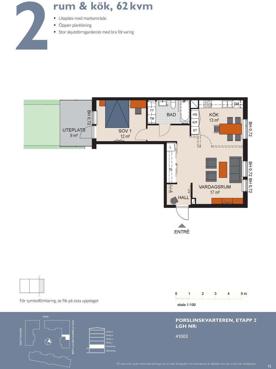 för två Balkong mot Stor skjutdörrsgarderob med bra förvaring UTEPATS 3 m² UTEPATS 3 m² BAKO UTEPATS UTEPATS m VARDASRUM BH,7 m VARDASRUM m² HA E/IT VARDASRUM m² KK KK SOVRUM S HA HA HA HA 3