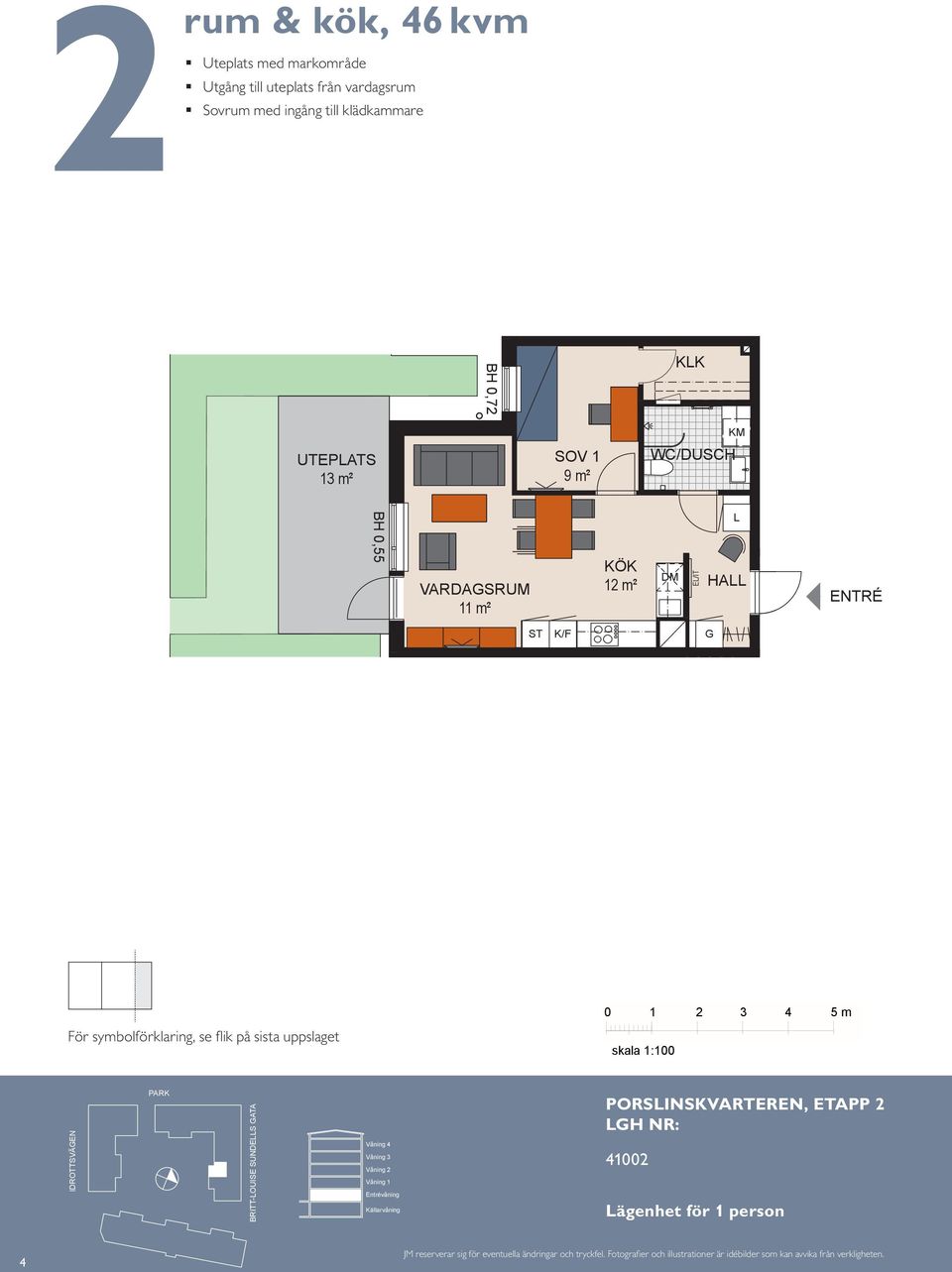 uteplats från vardagsrum Balkong mot Sovrum med ingång till klädkammare KK BAKO m UTEPATS 3 m² VARDASRUM UTEPATS 3 m² BH,7 m VARDASRUM m² SOVRUM VARDASRUM S m² M KK E/IT HA M E/IT HA