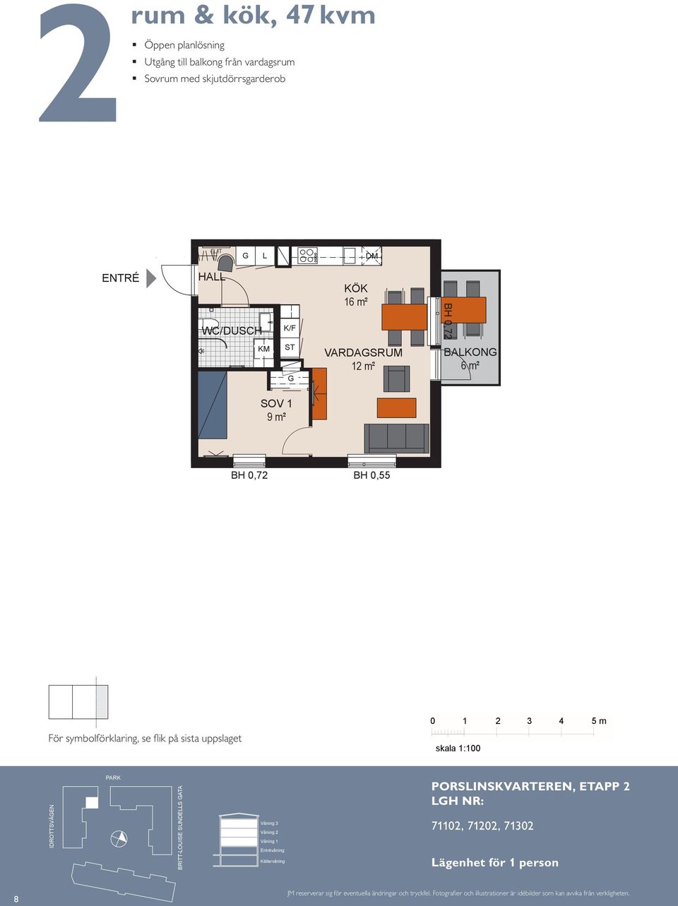 plats för två Balkong mot Sovrum med skjutdörrsgarderob E/IT BAKO m HA E/IT HA VARDASRUM BH,7 mvardasrum 6 m² 6 m² VARDASRUM SOVRUM S BAKO 6 m² BAKO 6 m² HA E/IT våning tr TR