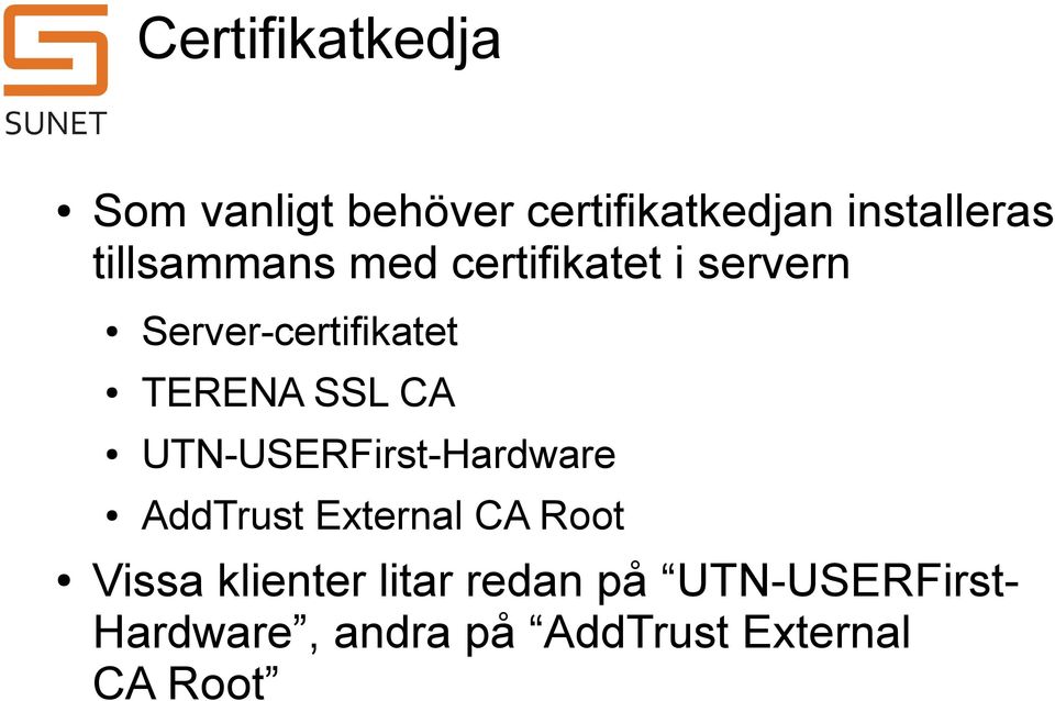 SSL CA UTN-USERFirst-Hardware AddTrust External CA Root Vissa