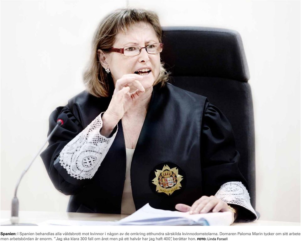 Domaren Paloma Marin tycker om sitt arbete men arbetsbördan är enorm.