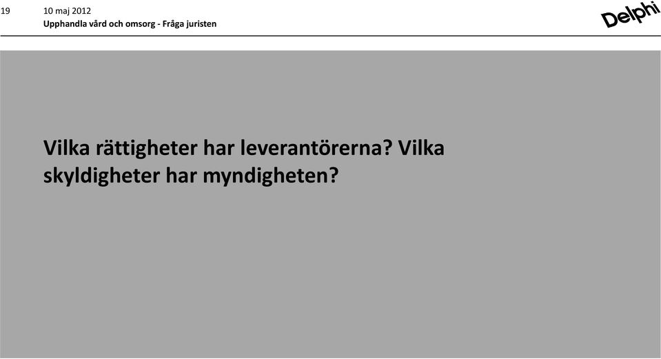 leverantörerna?