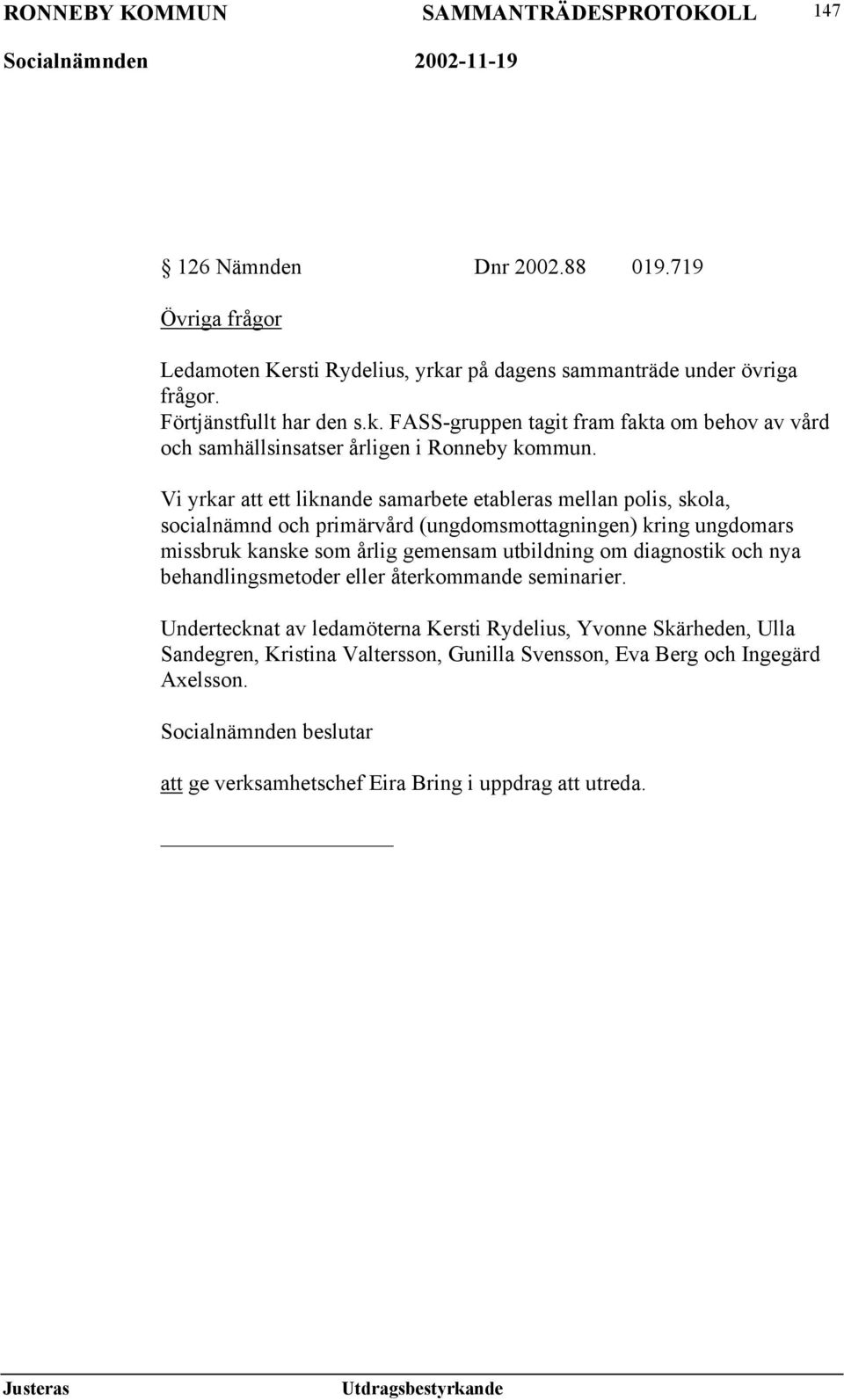 diagnostik och nya behandlingsmetoder eller återkommande seminarier.