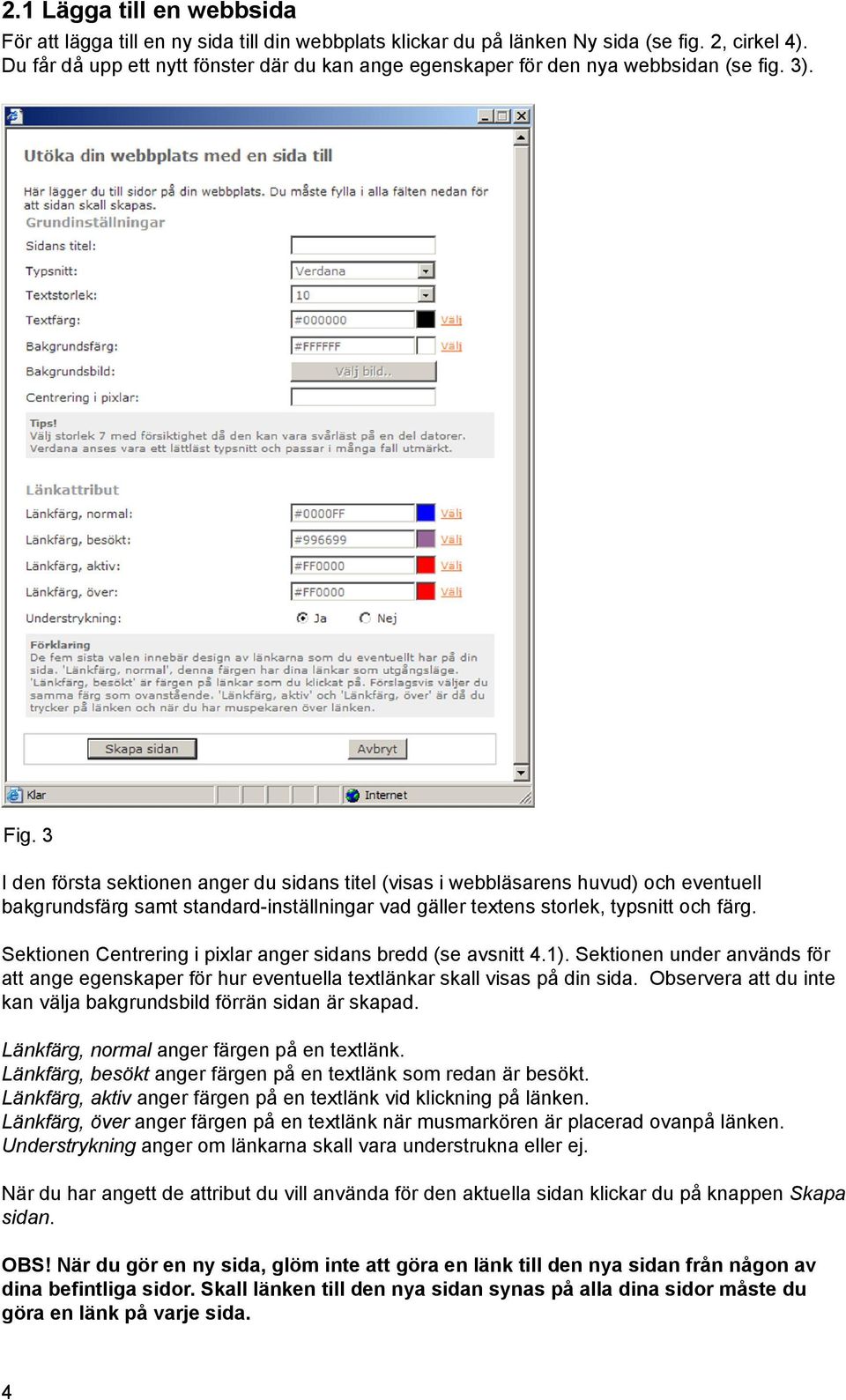 3 I den första sektionen anger du sidans titel (visas i webbläsarens huvud) och eventuell bakgrundsfärg samt standard-inställningar vad gäller textens storlek, typsnitt och färg.