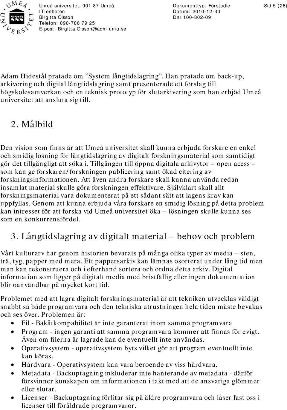 ansluta sig till. 2.