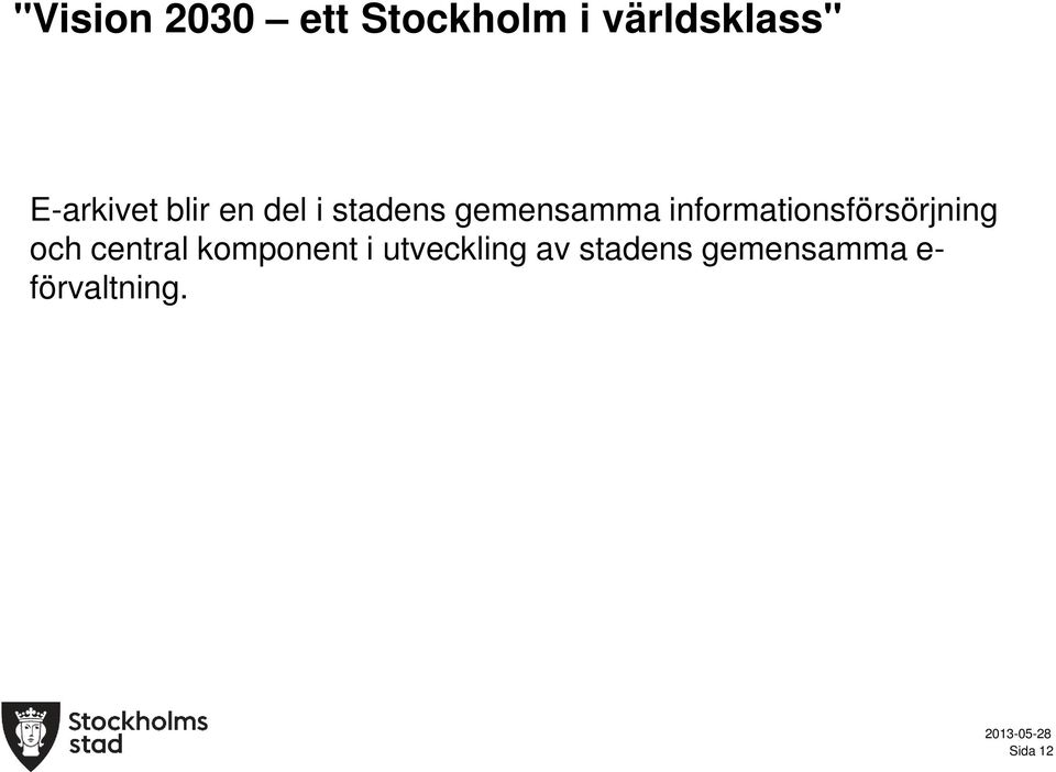 informationsförsörjning och central komponent i