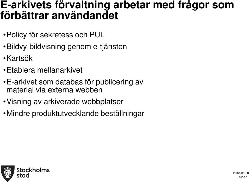 mellanarkivet E-arkivet som databas för publicering av material via externa