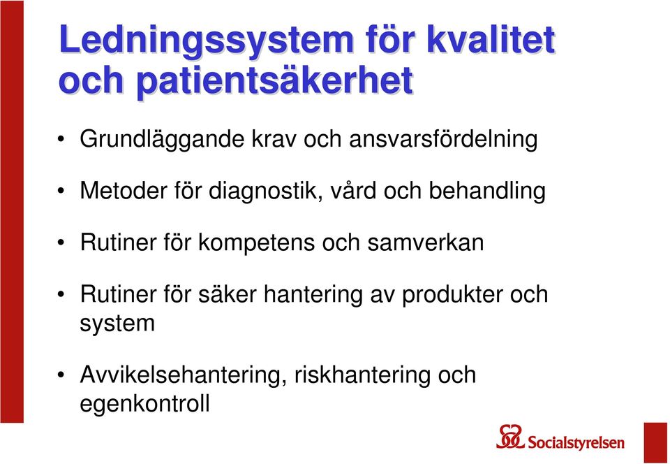 behandling Rutiner för kompetens och samverkan Rutiner för säker