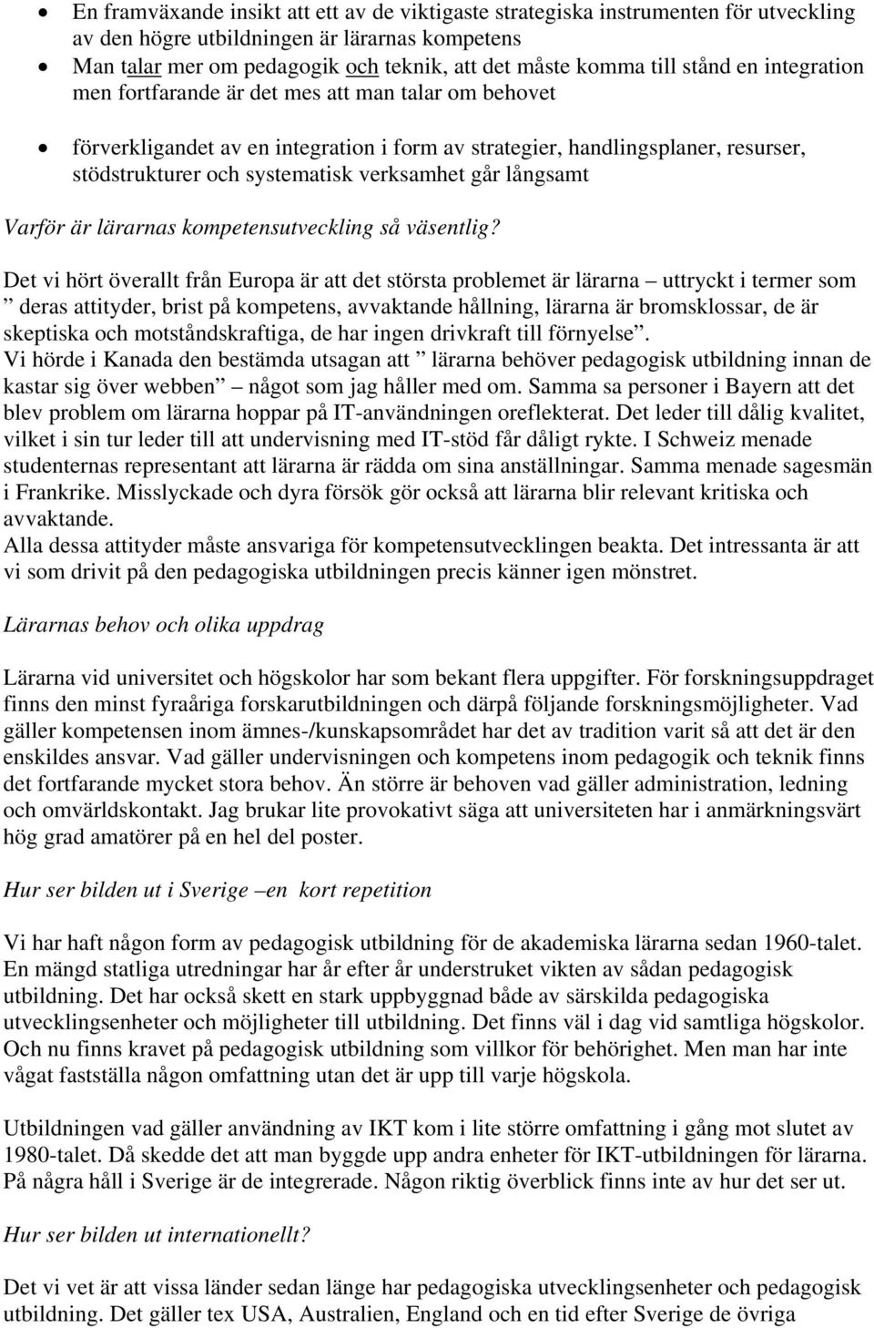 går långsamt Varför är lärarnas kompetensutveckling så väsentlig?