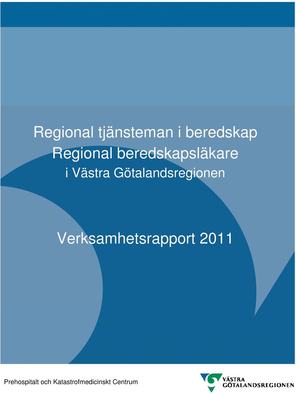 Götalandsregionen Verksamhetsrapport