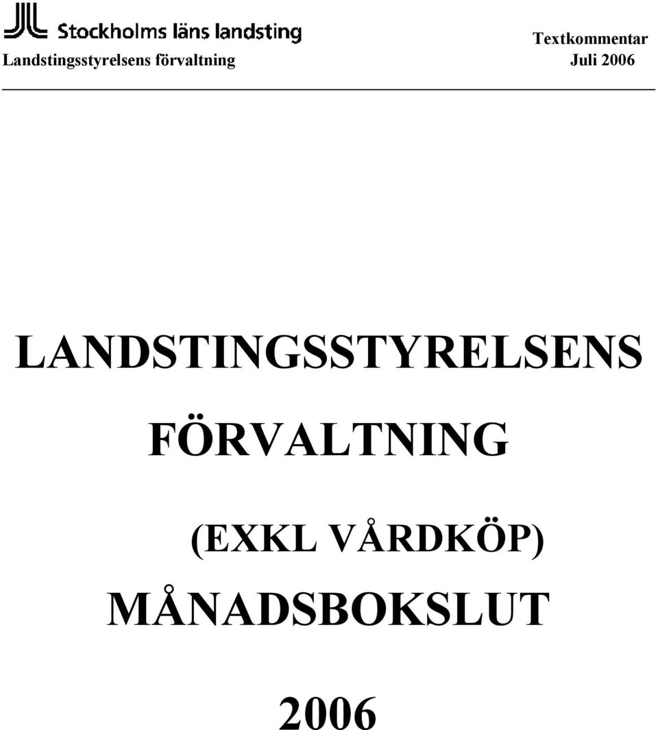 förvaltning Juli 2006