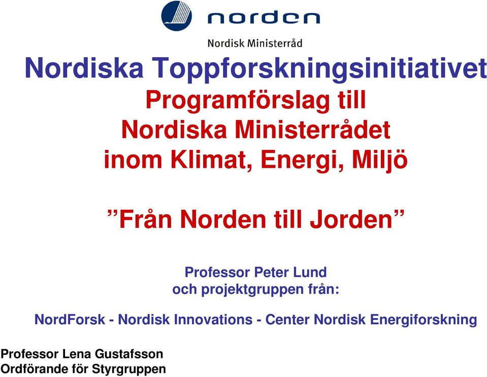 Professor Peter Lund och projektgruppen pp från: NordForsk - Nordisk
