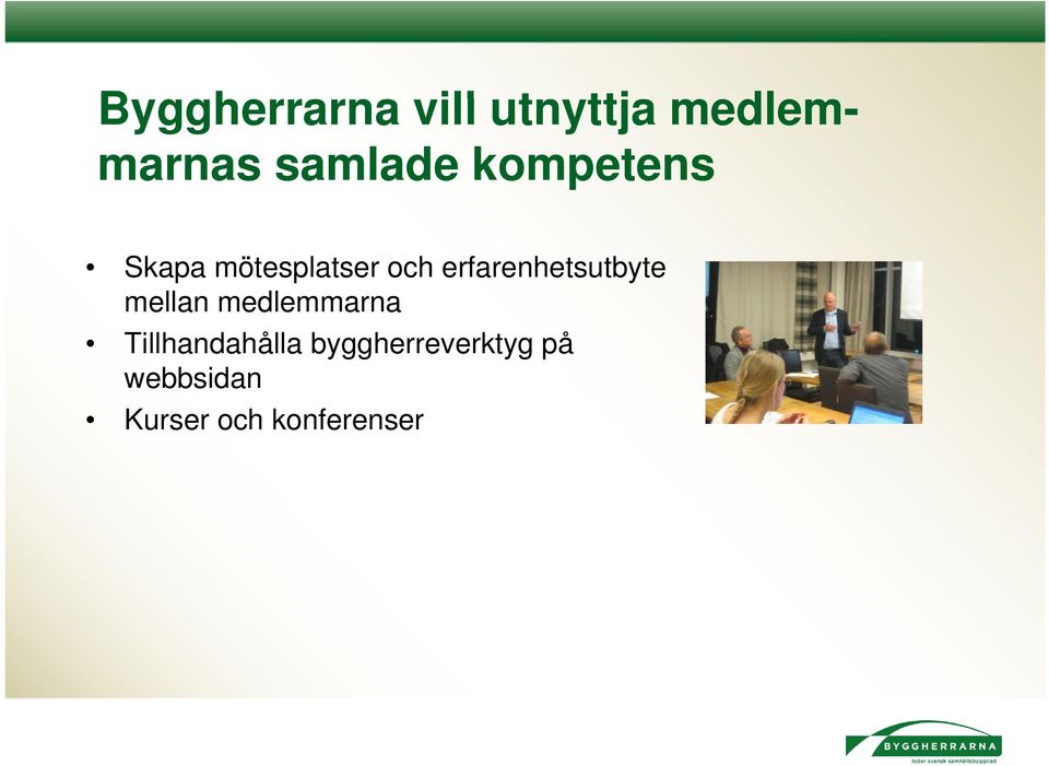 erfarenhetsutbyte mellan medlemmarna