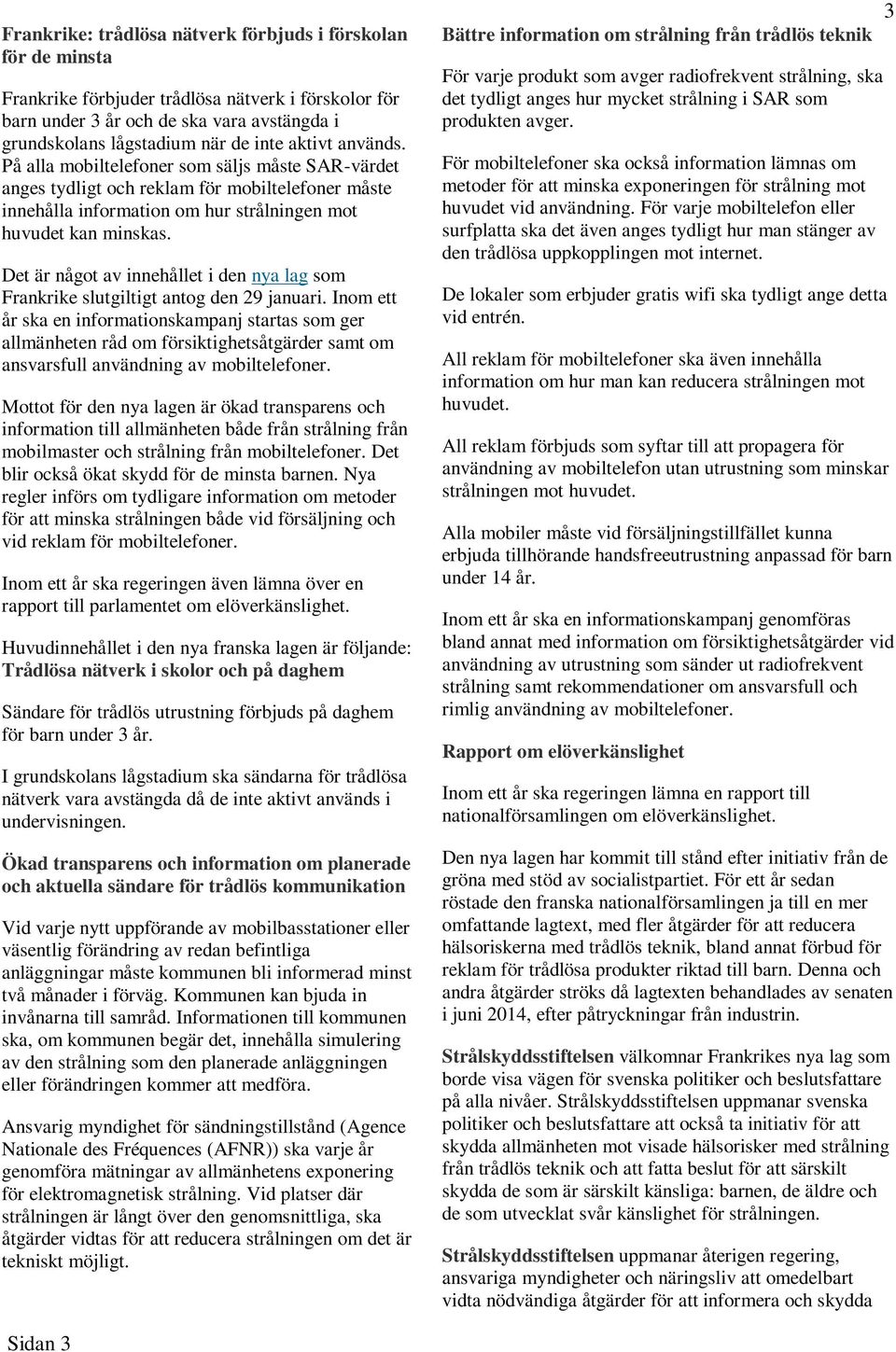 Det är något av innehållet i den nya lag som Frankrike slutgiltigt antog den 29 januari.