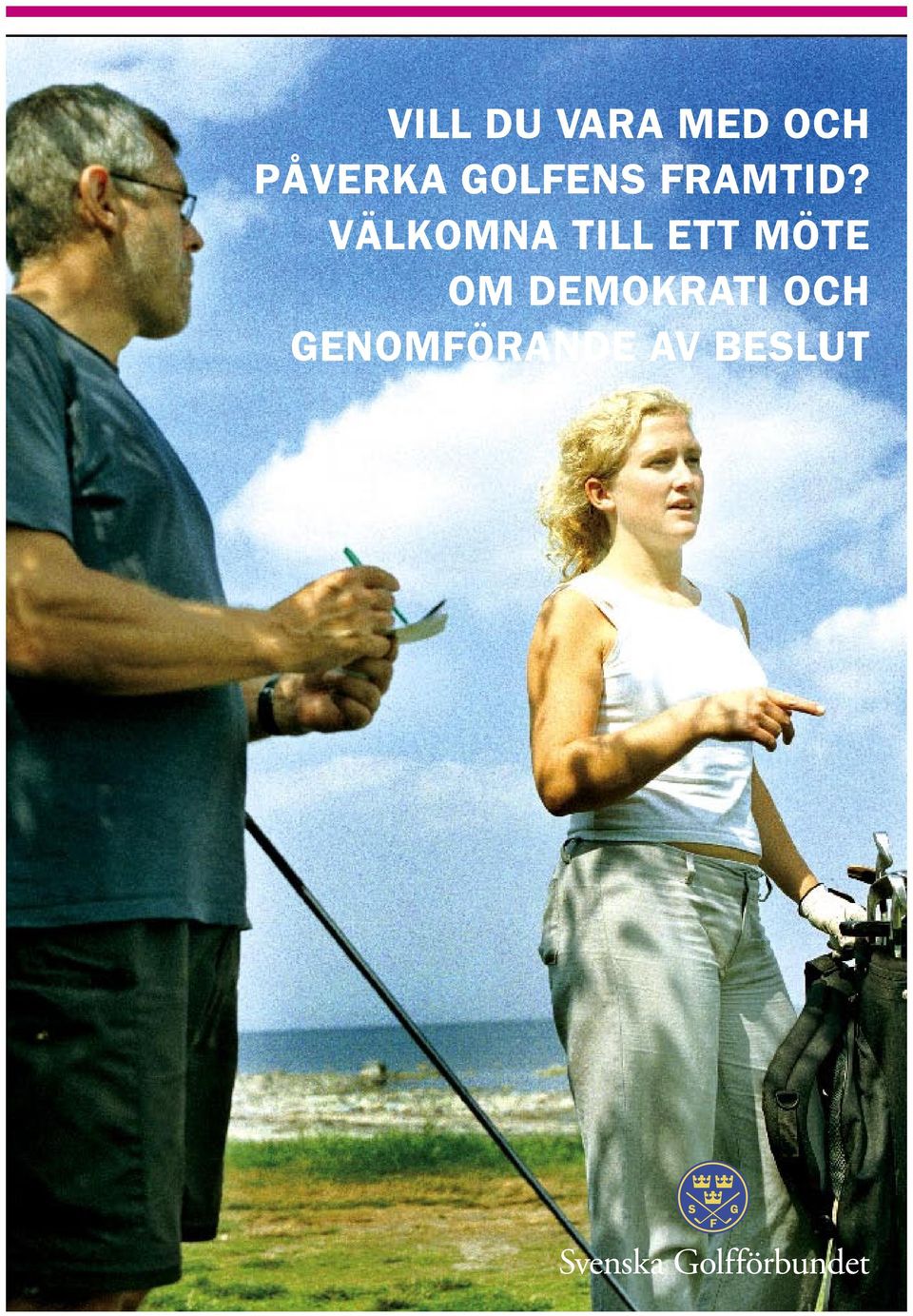 VÄLKOMNA TILL ETT MÖTE OM