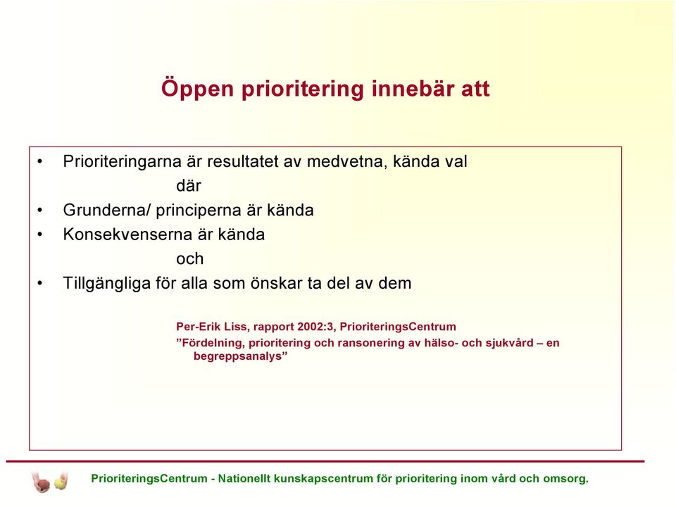 för alla som önskar ta del av dem Per-Erik Liss, rapport 2002:3,