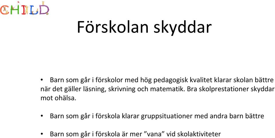 Bra skolprestationer skyddar mot ohälsa.