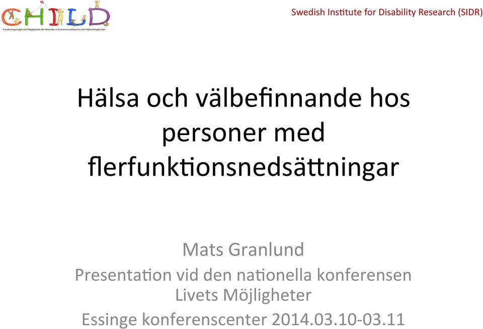 Mats Granlund Presenta7on vid den na7onella konferensen
