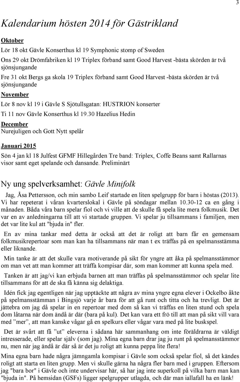 Konserthus kl 19.