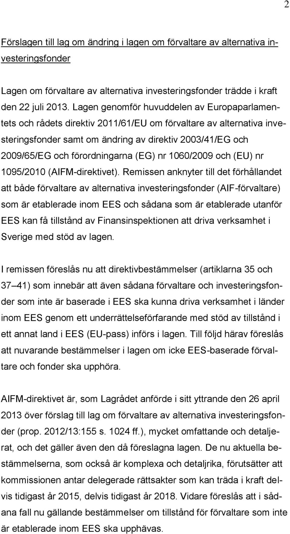 (EG) nr 1060/2009 och (EU) nr 1095/2010 (AIFM-direktivet).