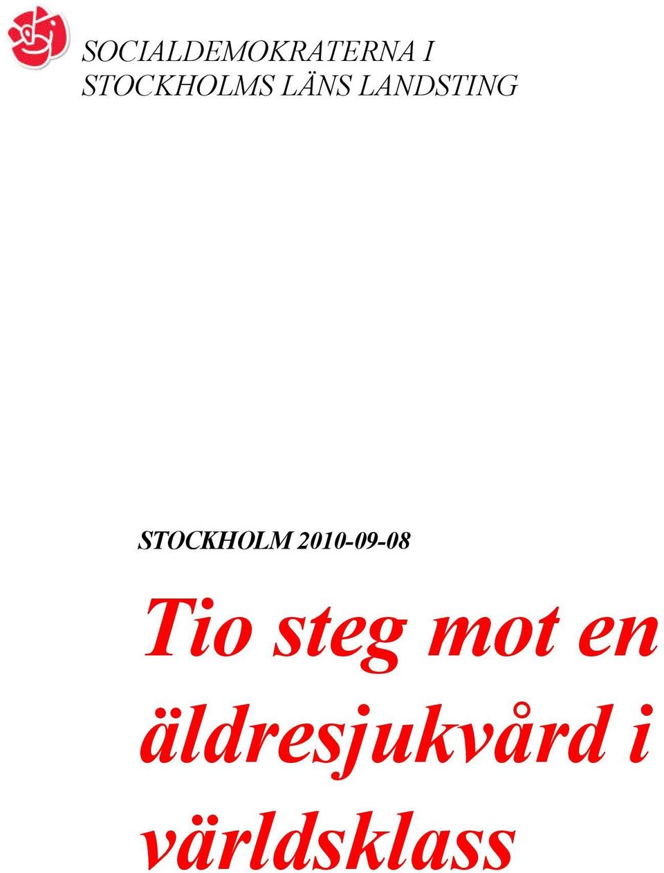 STOCKHOLM 2010-09-08 Tio