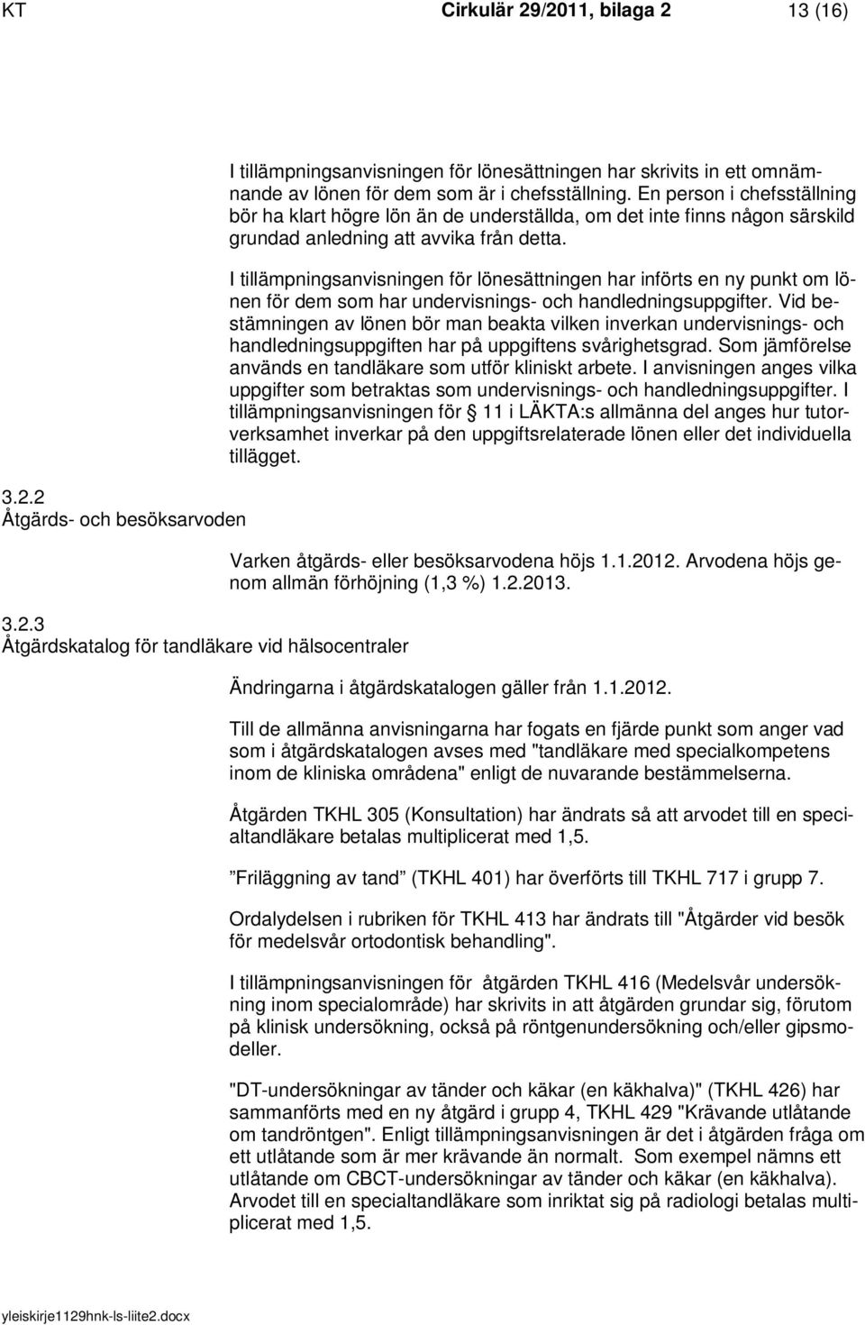 I tillämpningsanvisningen för lönesättningen har införts en ny punkt om lönen för dem som har undervisnings- och handledningsuppgifter.