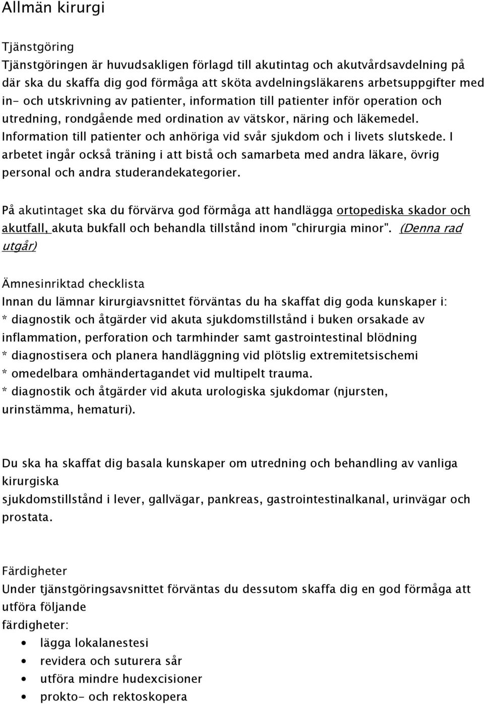 Information till patienter och anhöriga vid svår sjukdom och i livets slutskede.