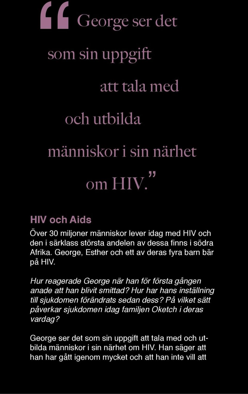 George, Esther och ett av deras fyra barn bär på HIV. Hur reagerade George när han för första gången anade att han blivit smittad?