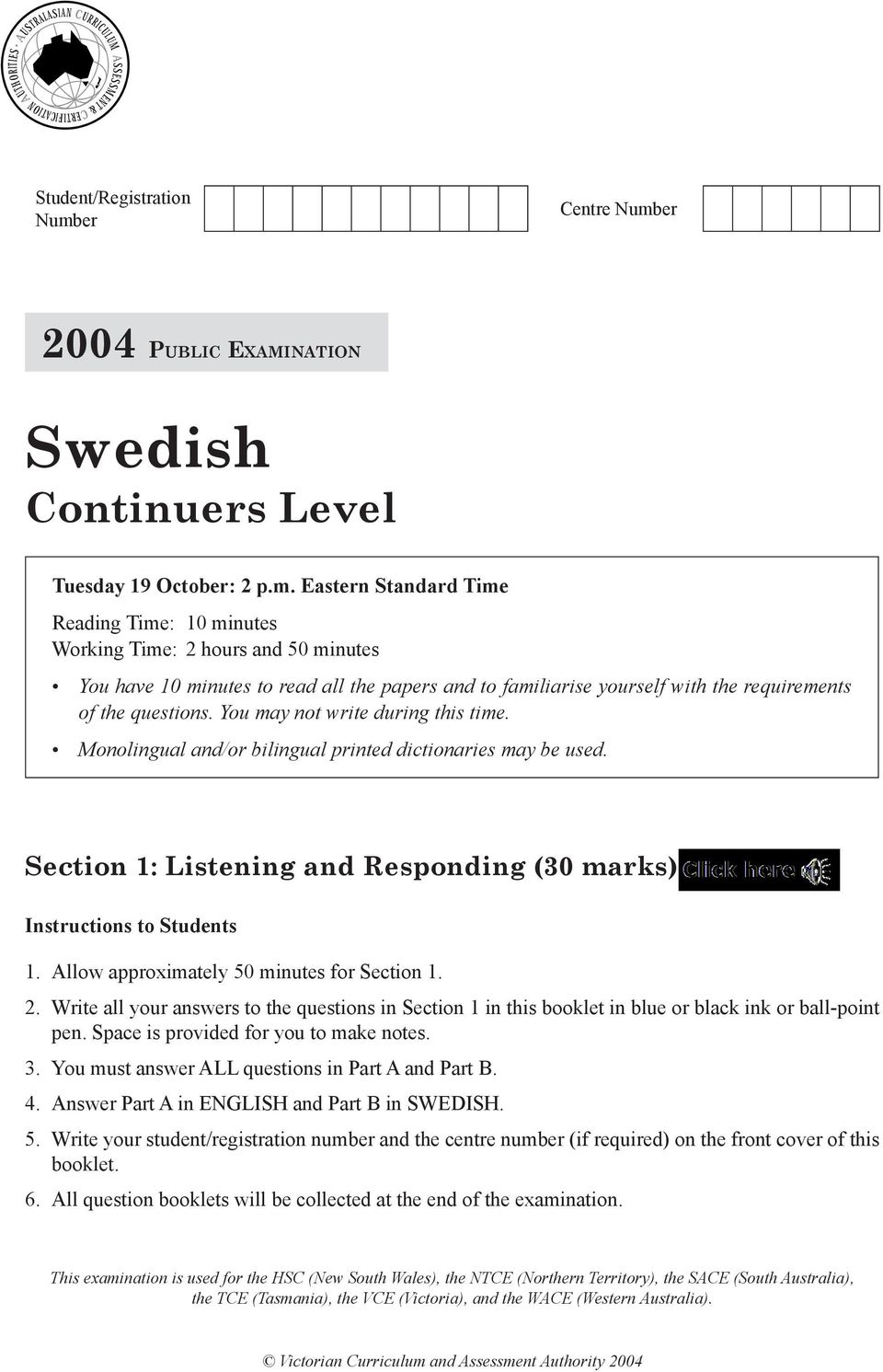er 2004 PUBLIC EXAMINATION Swedish Continuers Level Tuesday 19 October: 2 p.m.