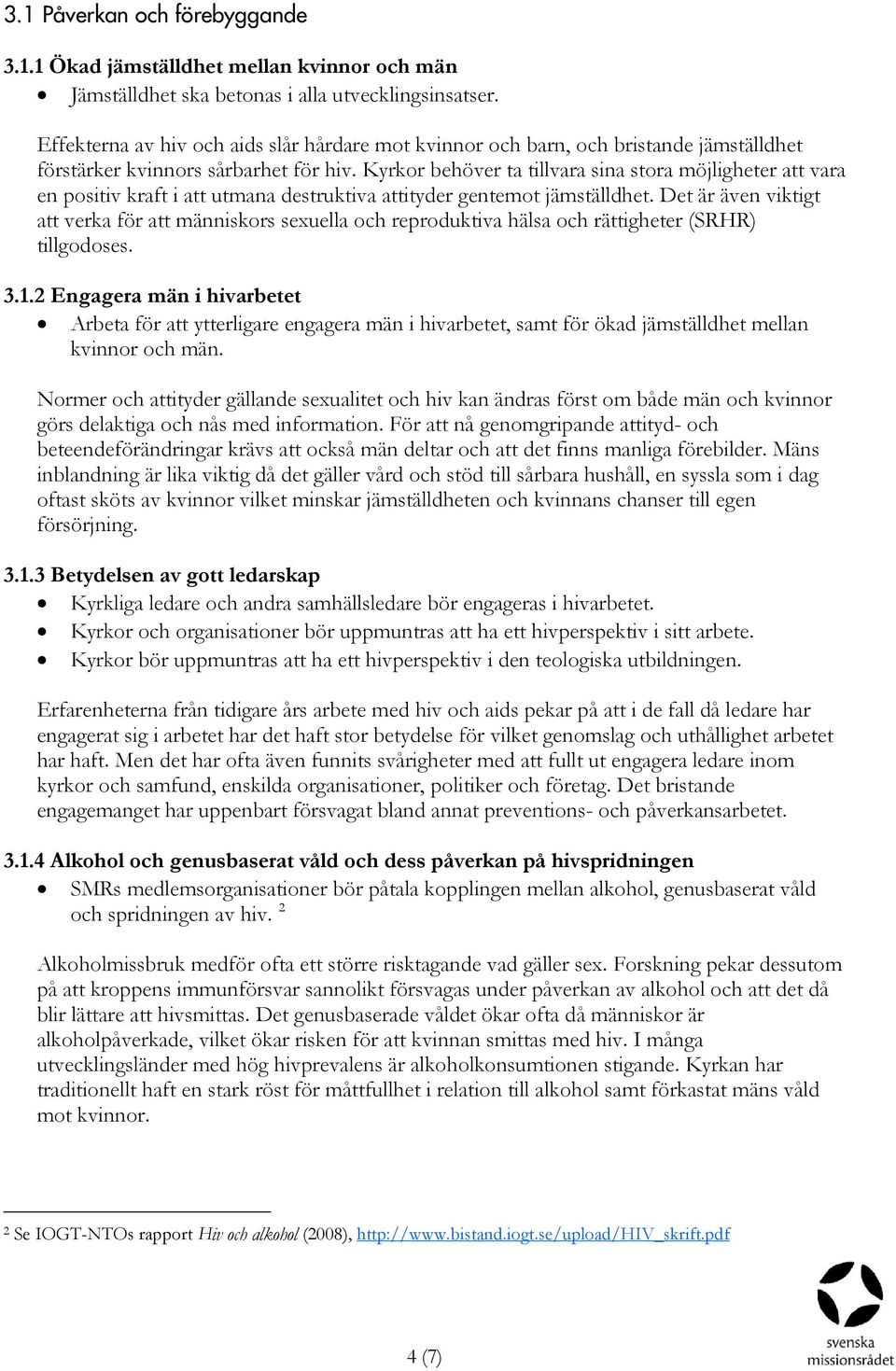 Kyrkor behöver ta tillvara sina stora möjligheter att vara en positiv kraft i att utmana destruktiva attityder gentemot jämställdhet.