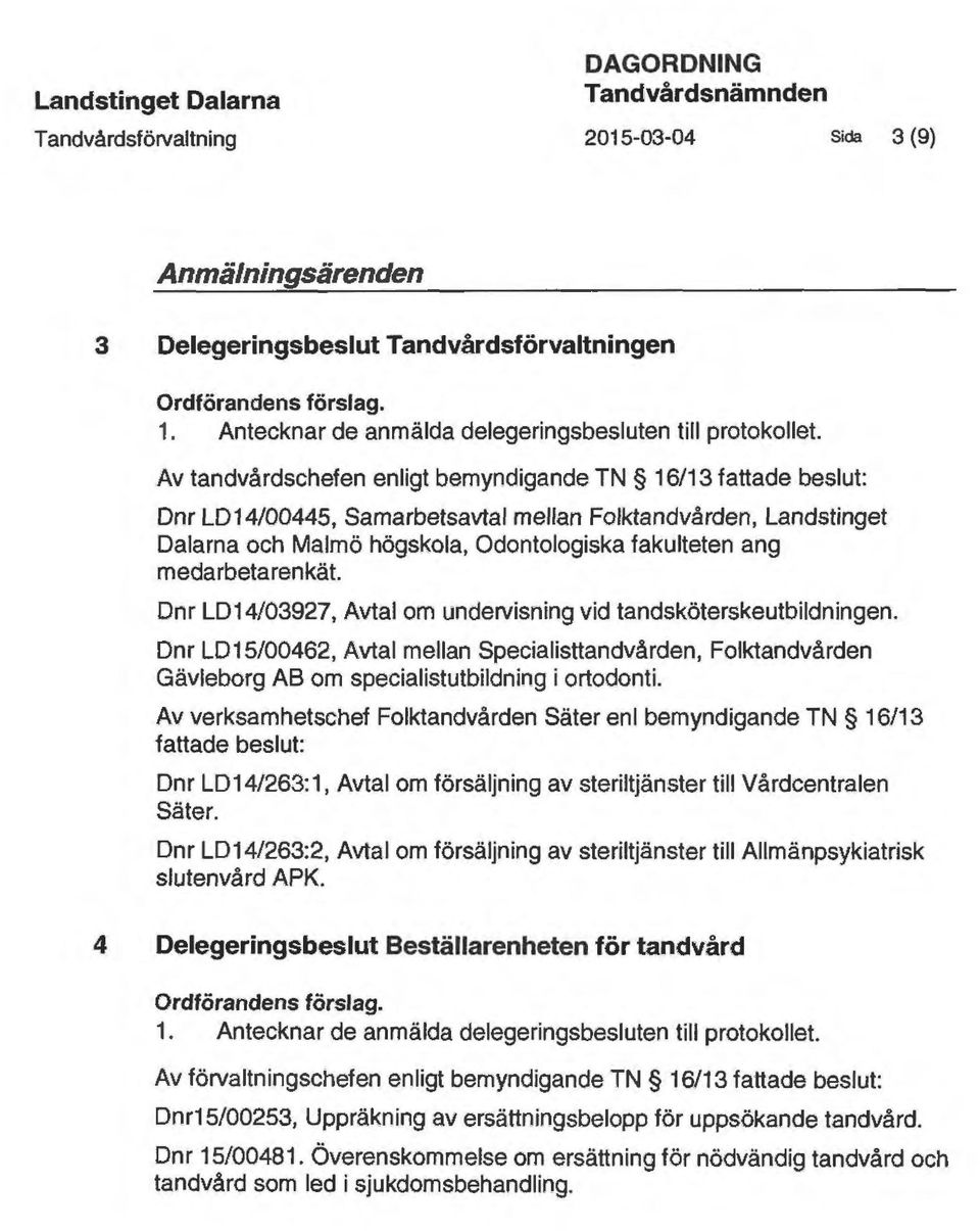 medarbetarenkät. Dnr LD14/03927, Avtal om undervisning vid tandsköterskeutbildningen.