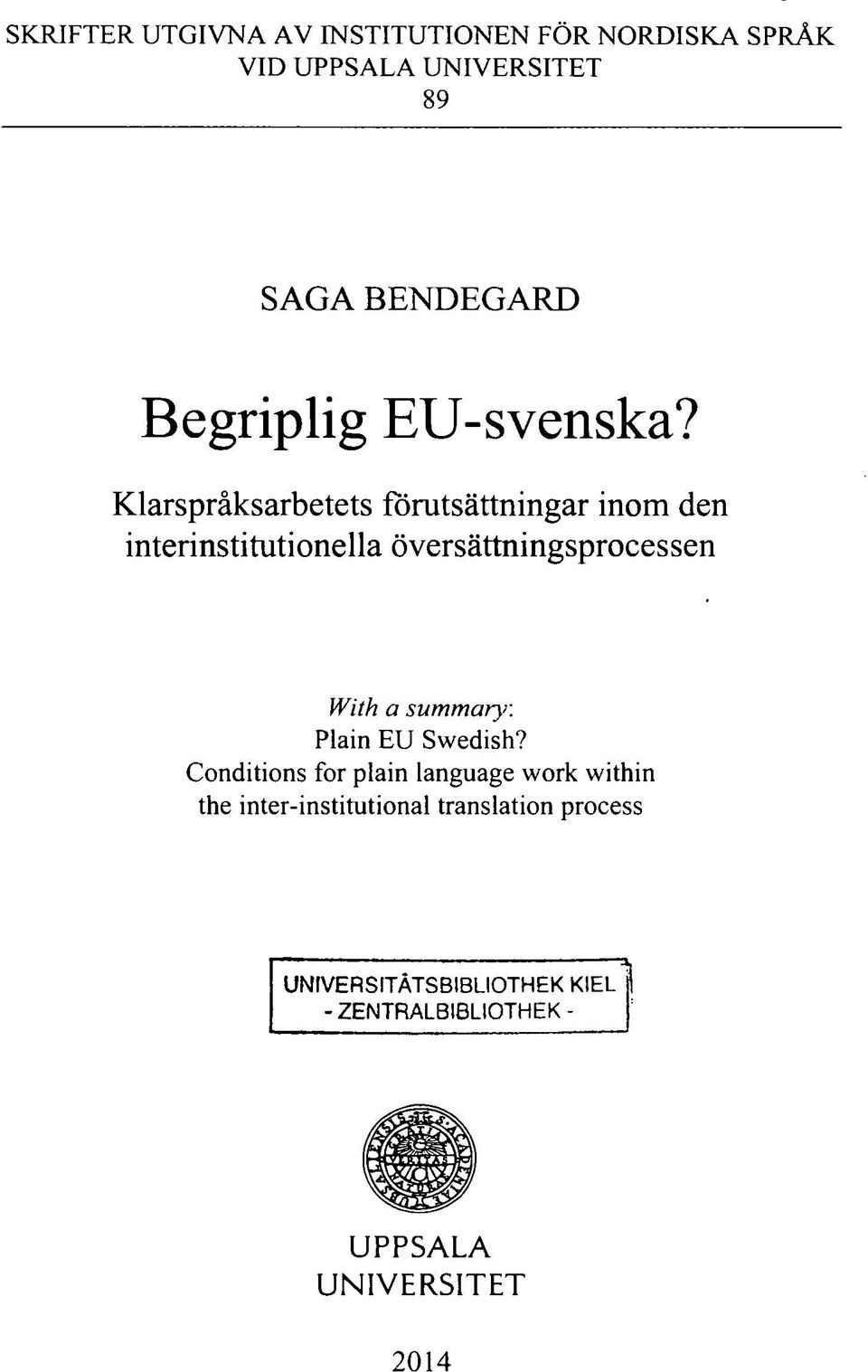 Klarspråksarbetets förutsättningar inom den interinstitutionella översättningsprocessen With a