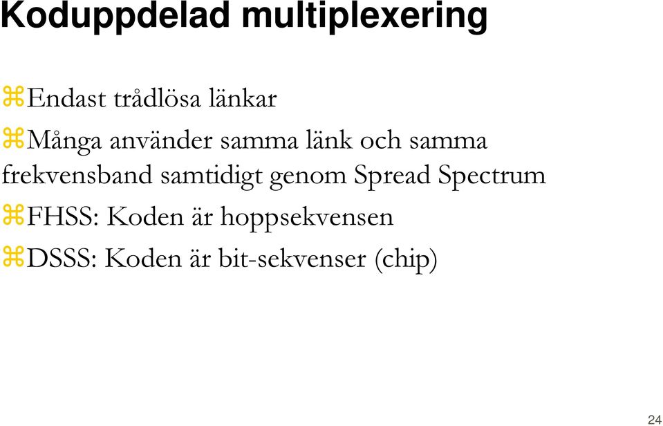 samtidigt genom Spread Spectrum FHSS: Koden är