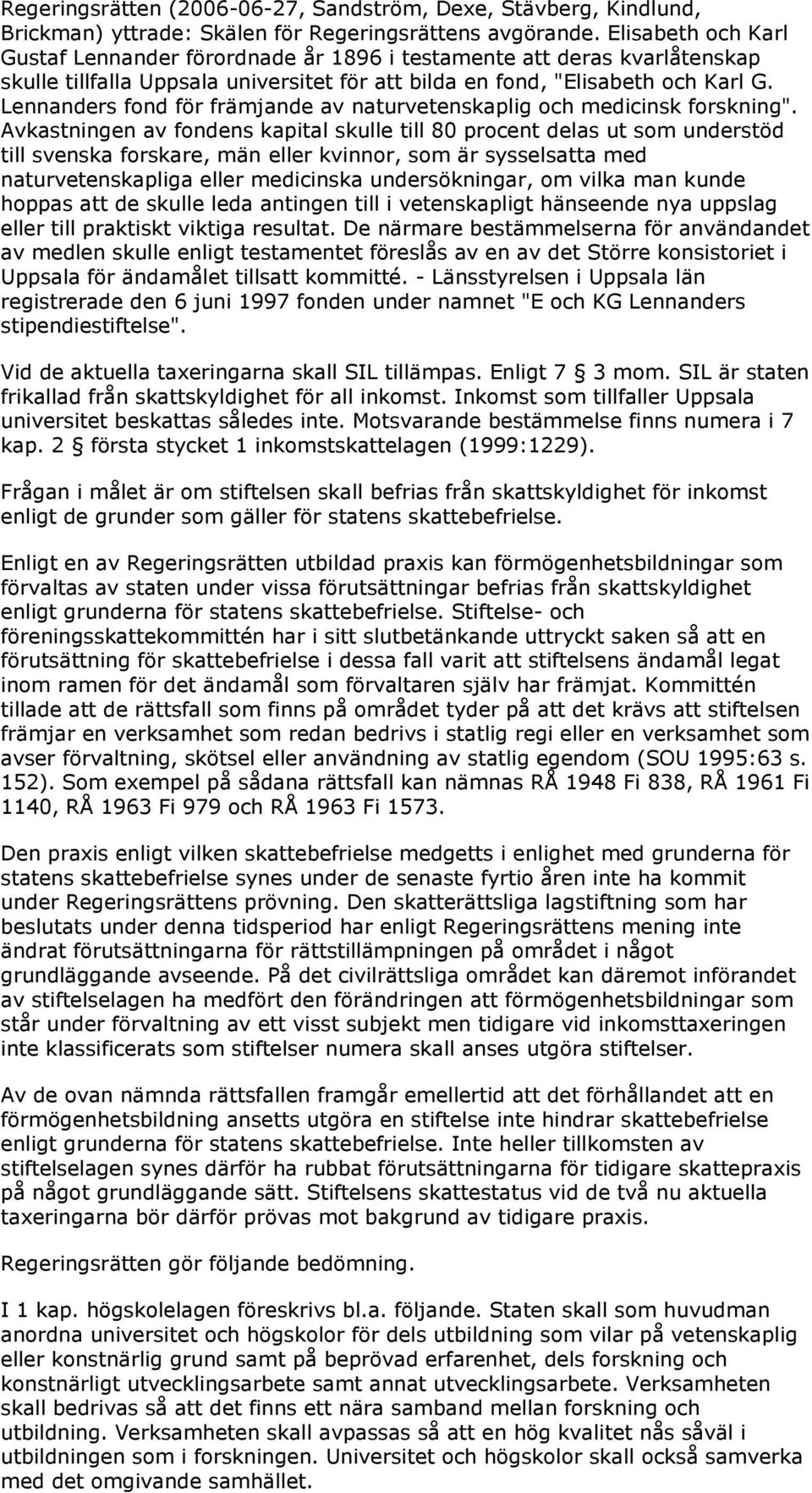 Lennanders fond för främjande av naturvetenskaplig och medicinsk forskning".