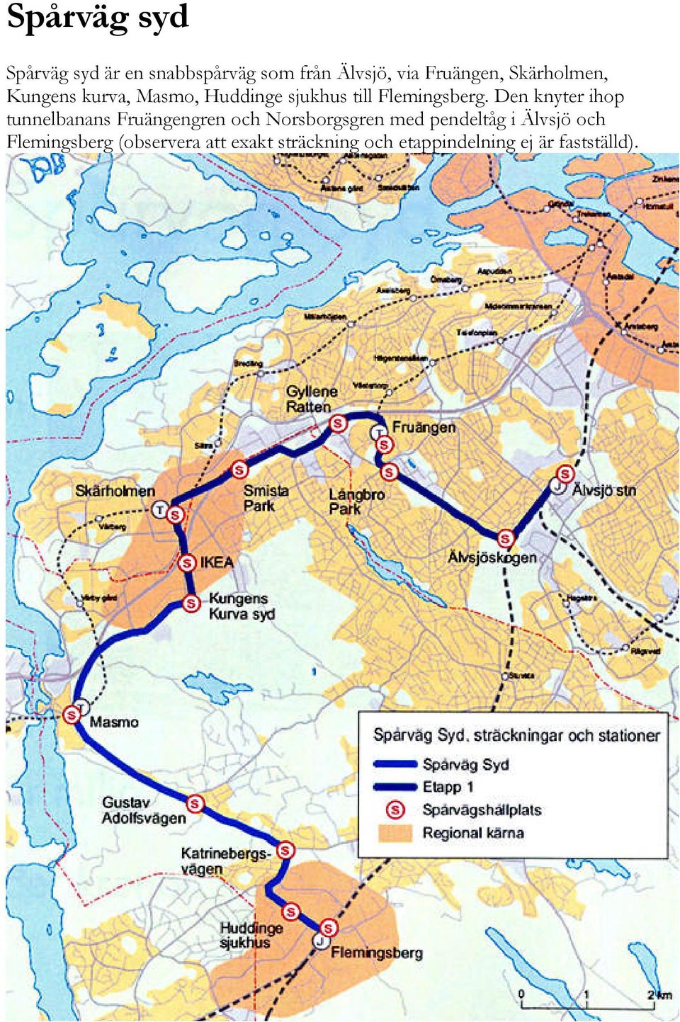 Den knyter ihop tunnelbanans Fruängengren och Norsborgsgren med pendeltåg i