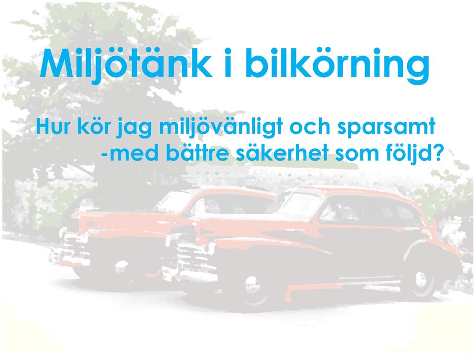 miljövänligt och