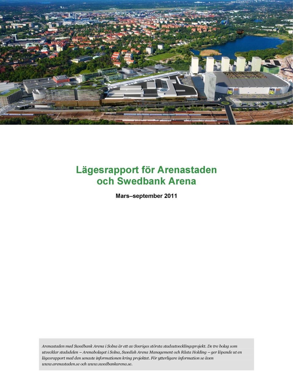 De tre bolag som utvecklar stadsdelen Arenabolaget i Solna, Swedish Arena Management och Råsta Holding