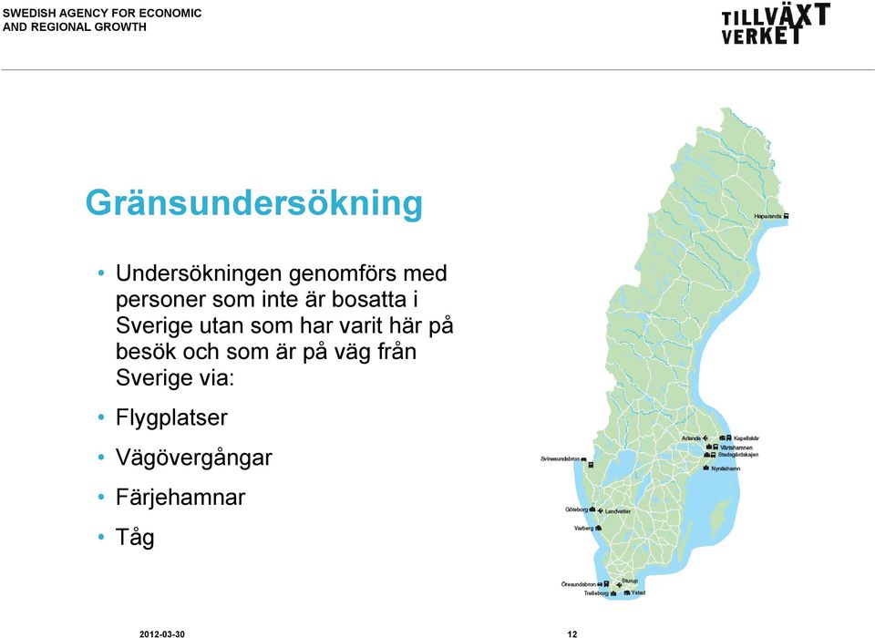 varit här på besök och som är på väg från Sverige